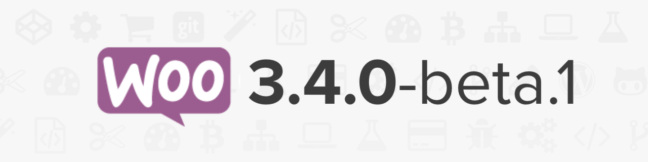 WooCommerce 3.4 Beta is here!