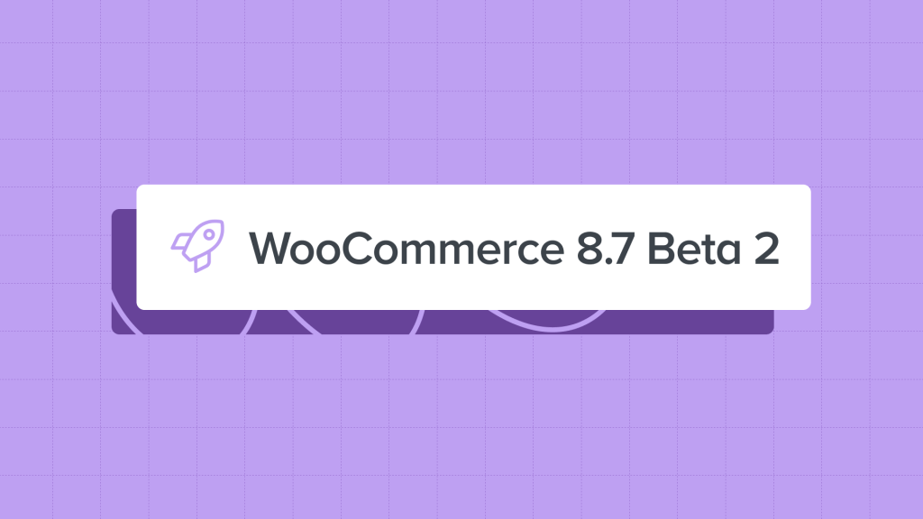 WooCommerce 8.7 Beta 2: Addressing Feedback and Fixing Issues