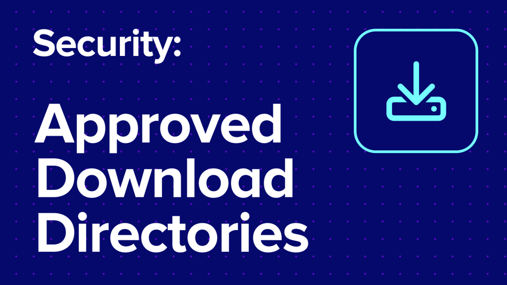 Keep your server safe with Approved Download Directories