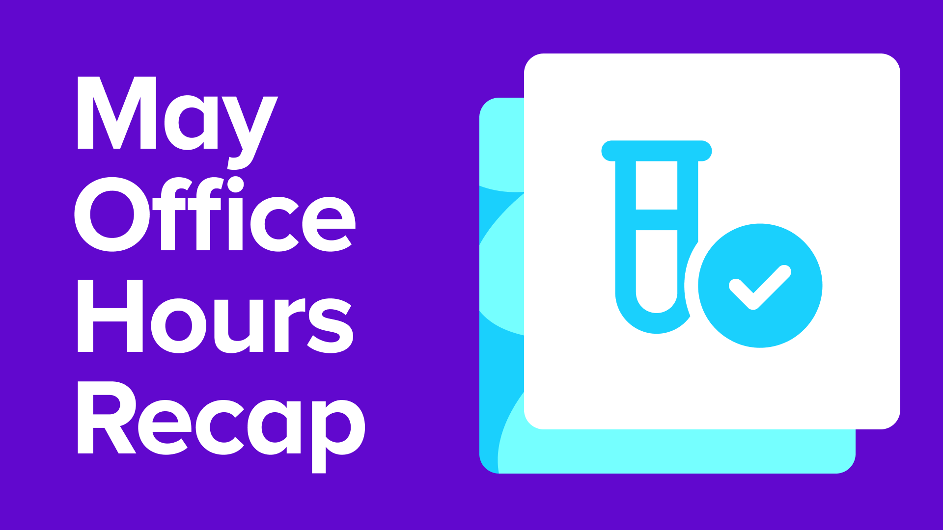 Developer Office Hours recap: May 2025