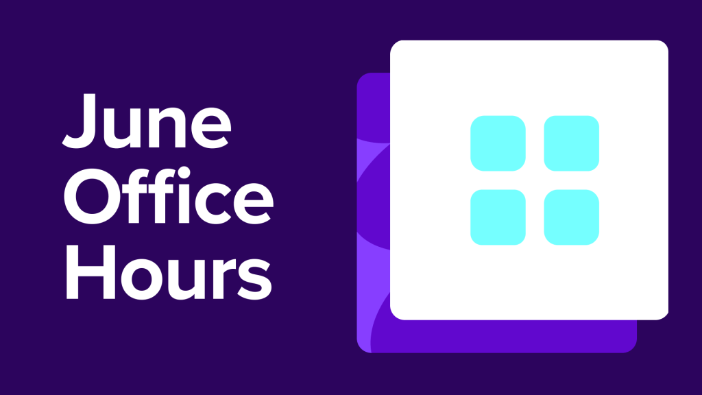 June Office Hours: What’s the latest in blocks extensibility?