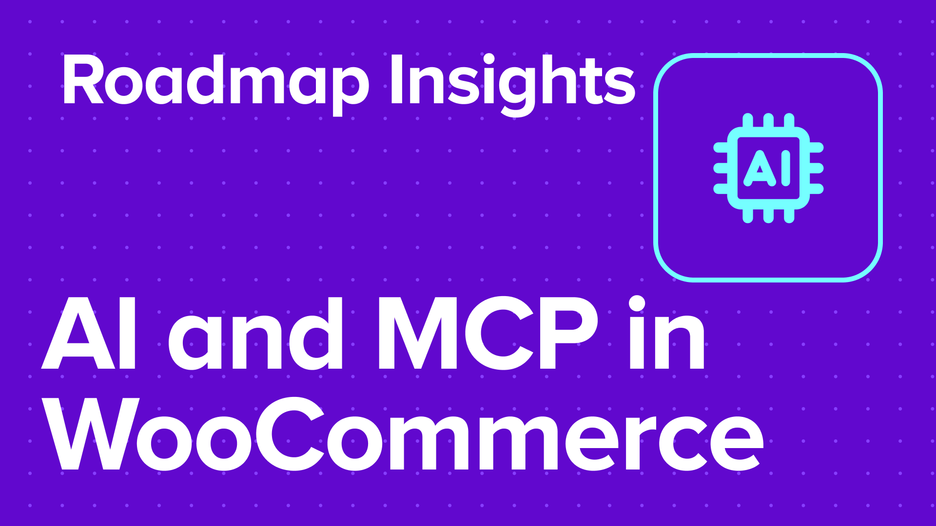 AI & Agentic Commerce in WooCommerce