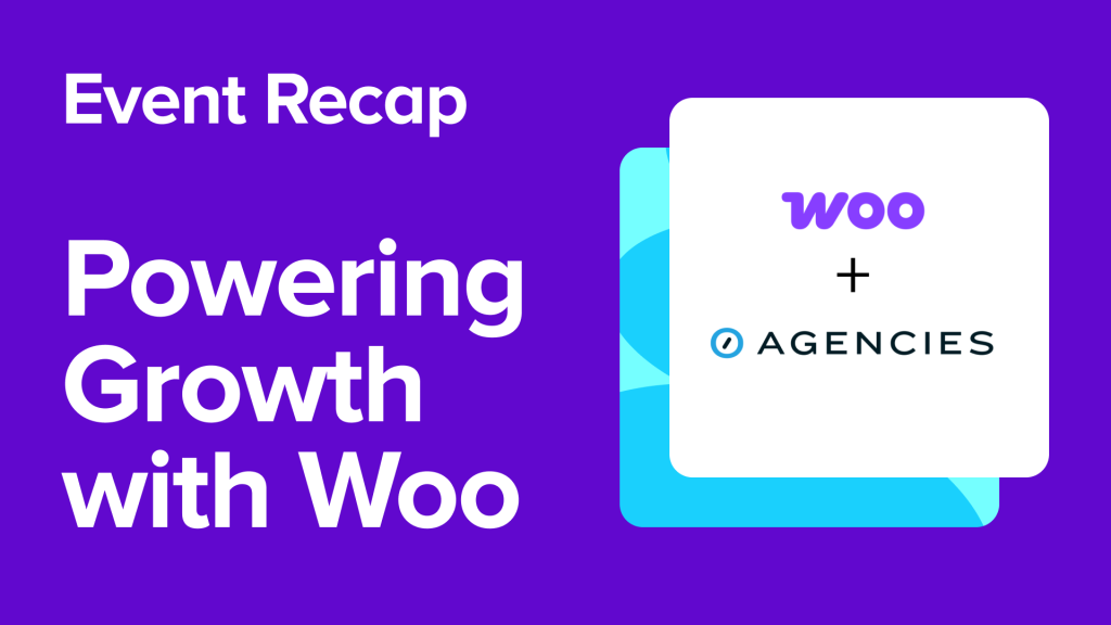 “Powering Growth with Woo” Event Video & Recap