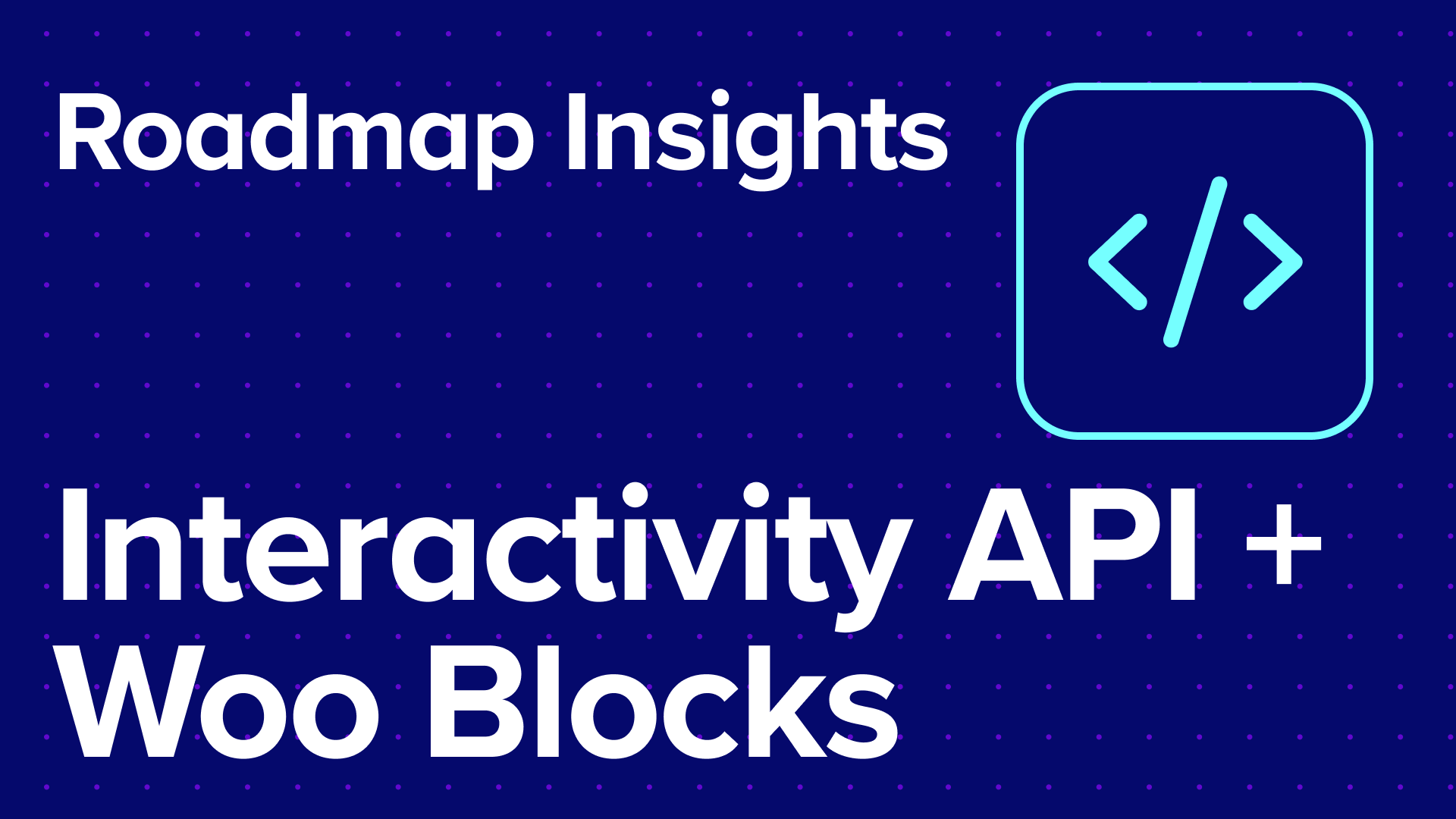 Understanding the Interactivity API-driven future for WooCommerce Blocks