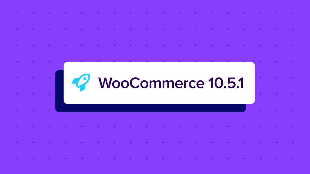 WooCommerce 10.5.1: Dot Release