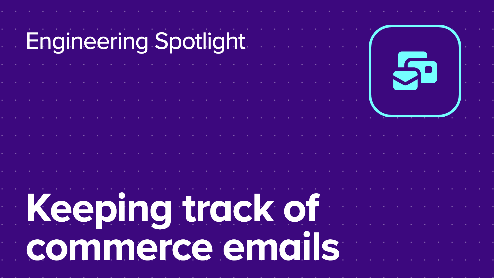 Keeping track of commerce emails