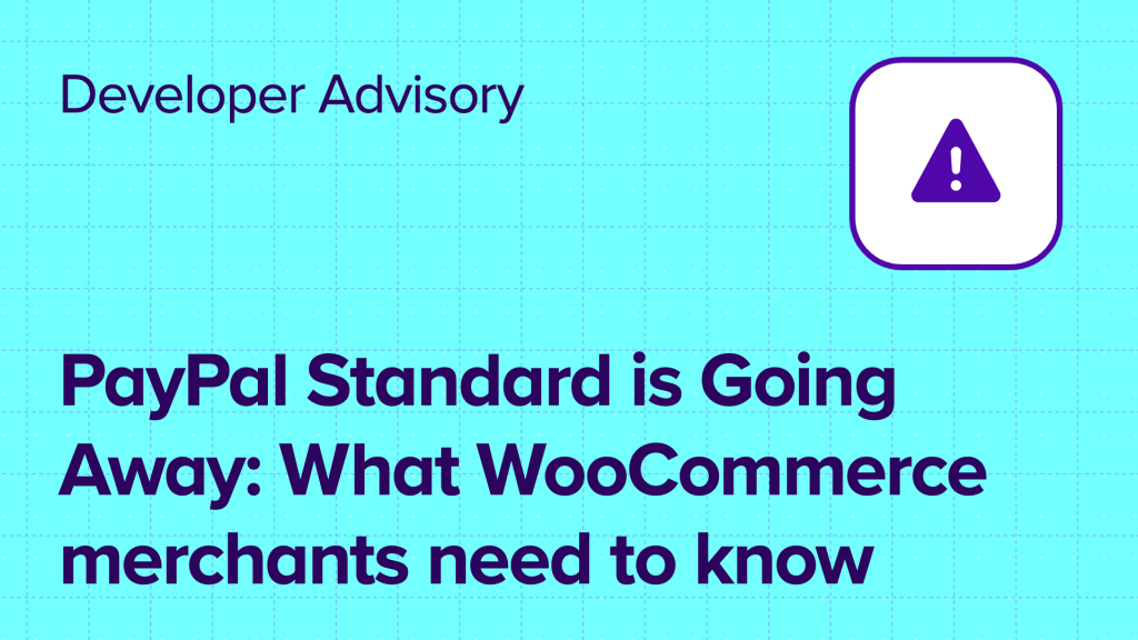 PayPal Standard is Sunsetting: What WooCommerce merchants need to know