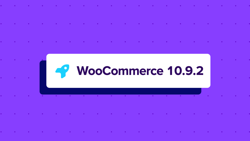 WooCommerce 10.9.2 Release Notes
