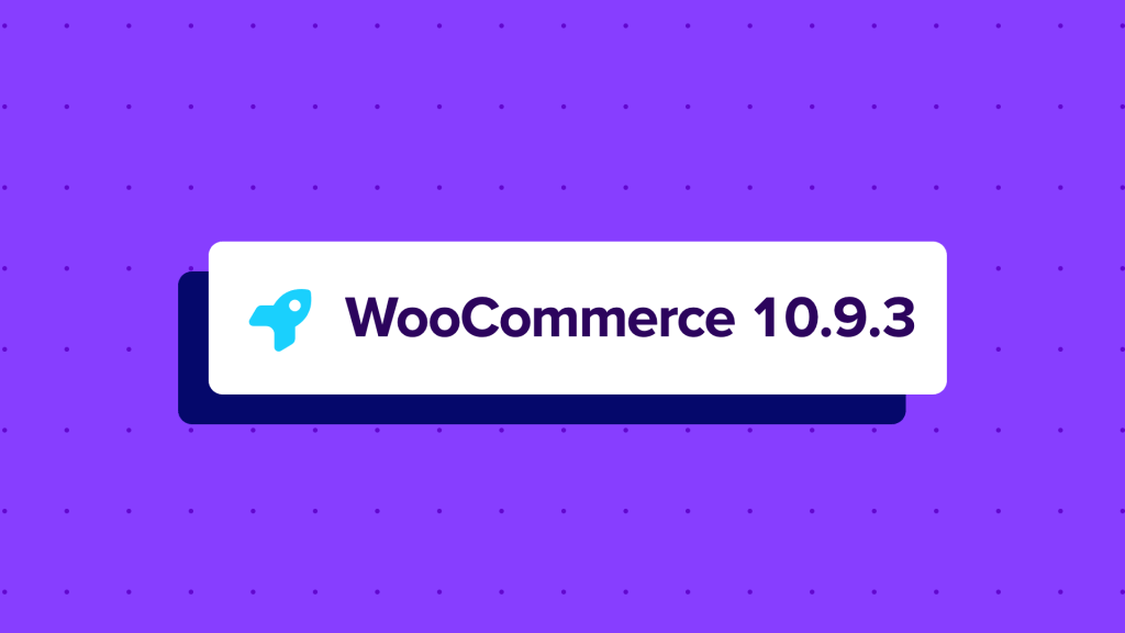WooCommerce 10.9.3 Release Notes