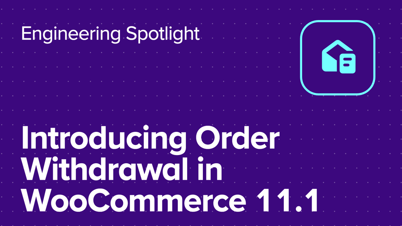 Introducing Order Withdrawal in WooCommerce 11.1