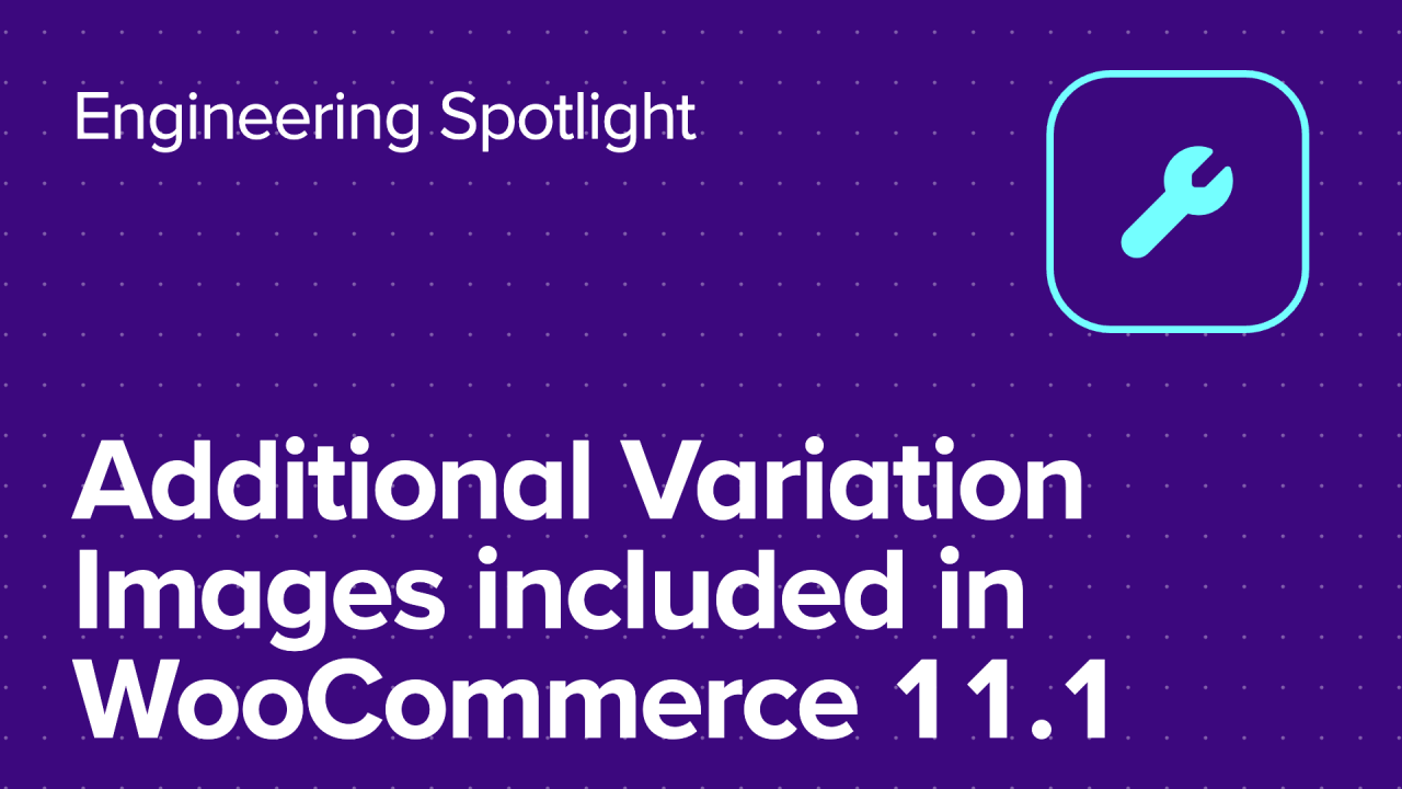 Additional Variation Images included in WooCommerce 11.1