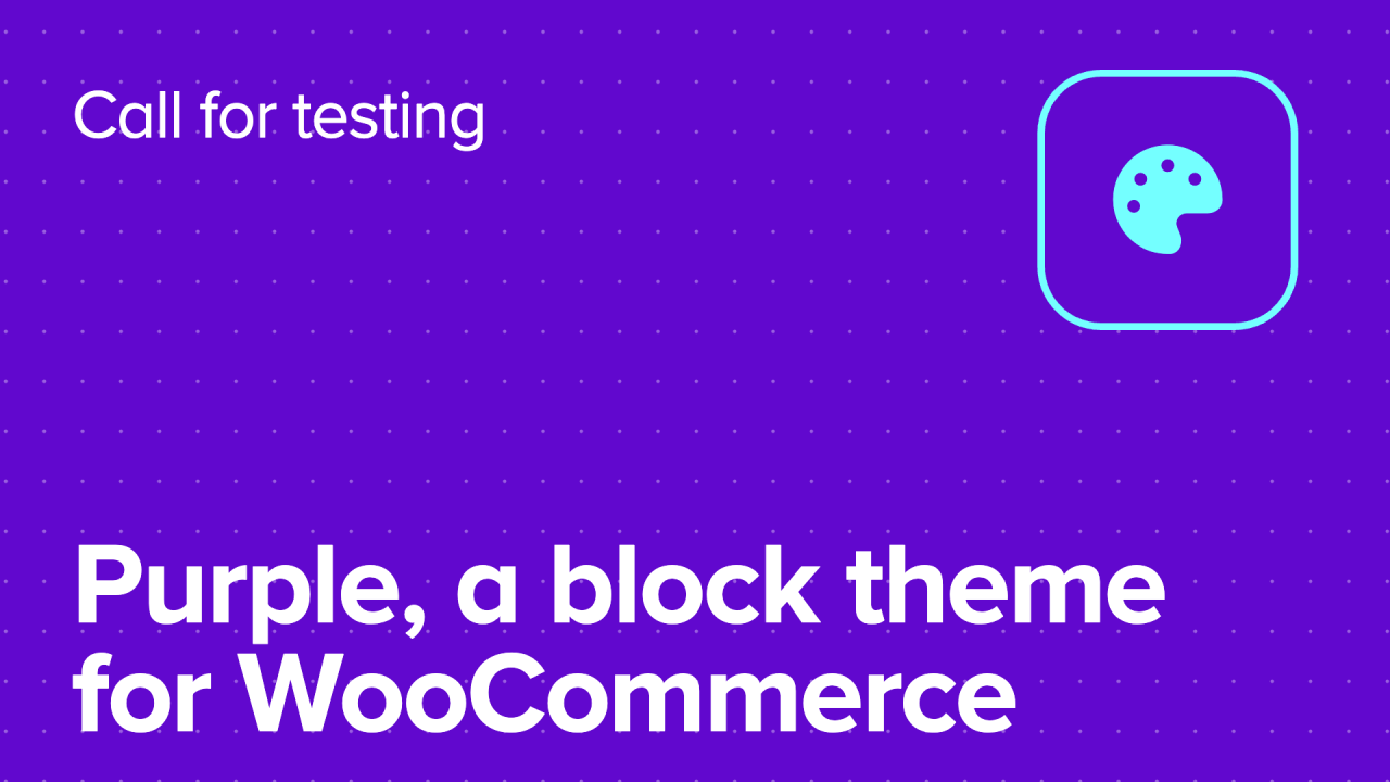 Call for testing: Purple, a WooCommerce block theme