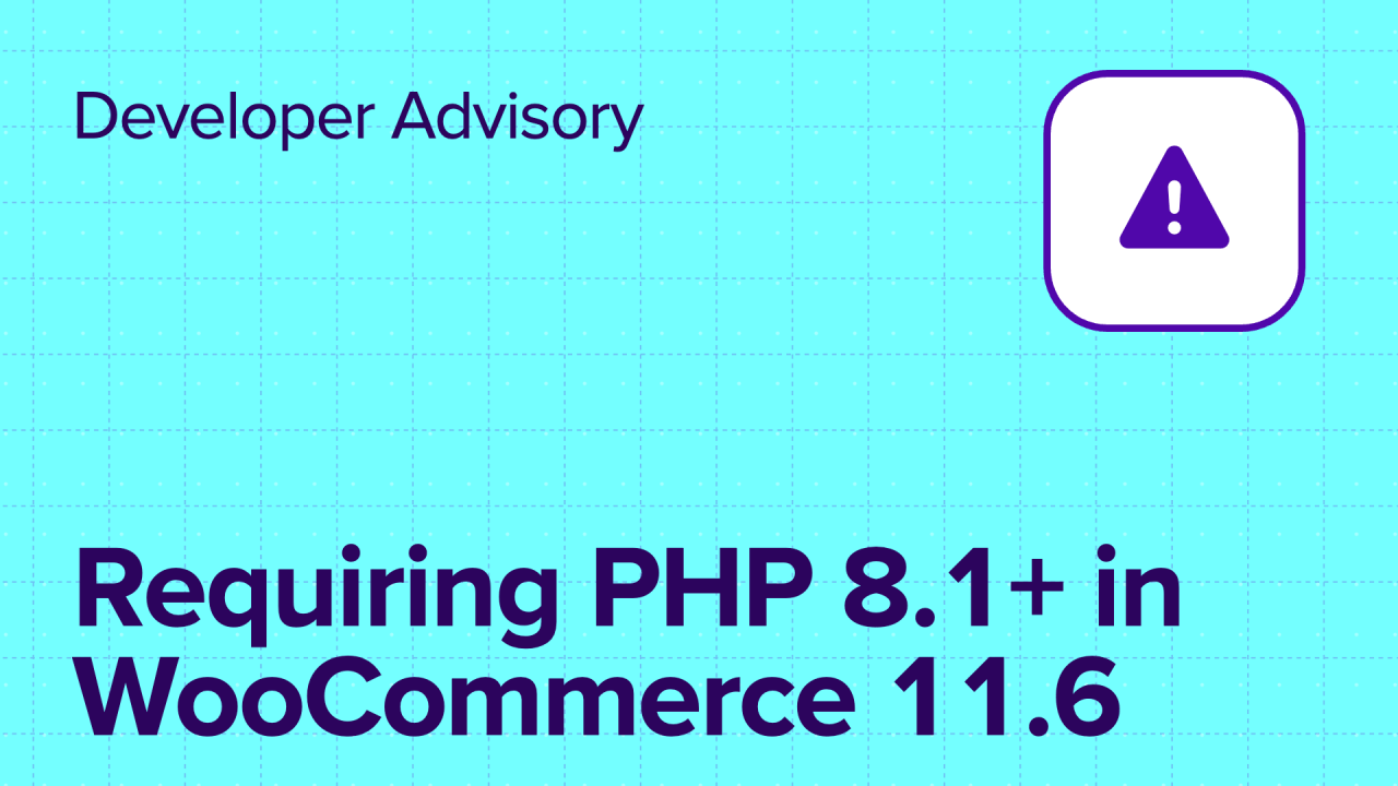 New Requirement for WooCommerce 11.6: PHP 8.1+