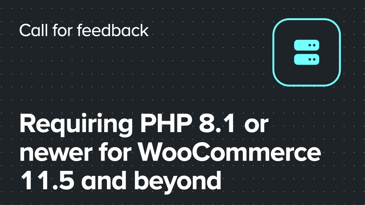 Proposed change: Requiring PHP 8.1 or newer for WooCommerce 11.5 and beyond