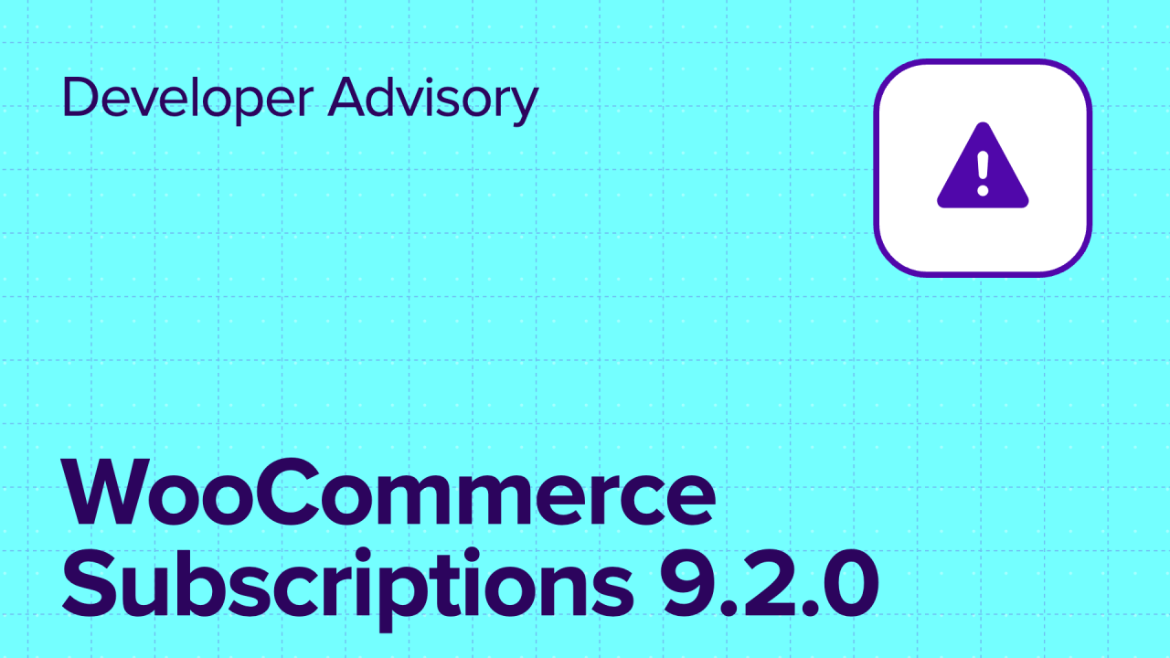 WooCommerce Subscriptions 9.2.0: settings updates and dev changes