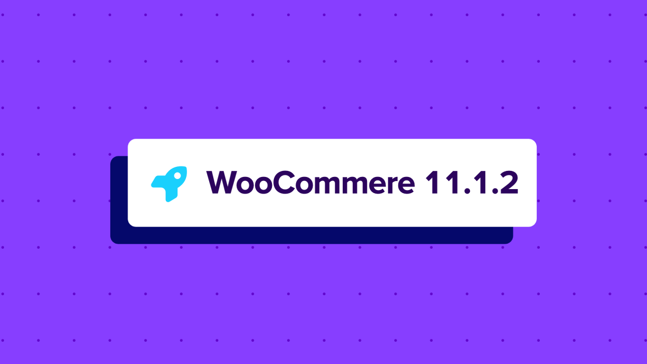 WooCommerce 11.1.2 Release Notes