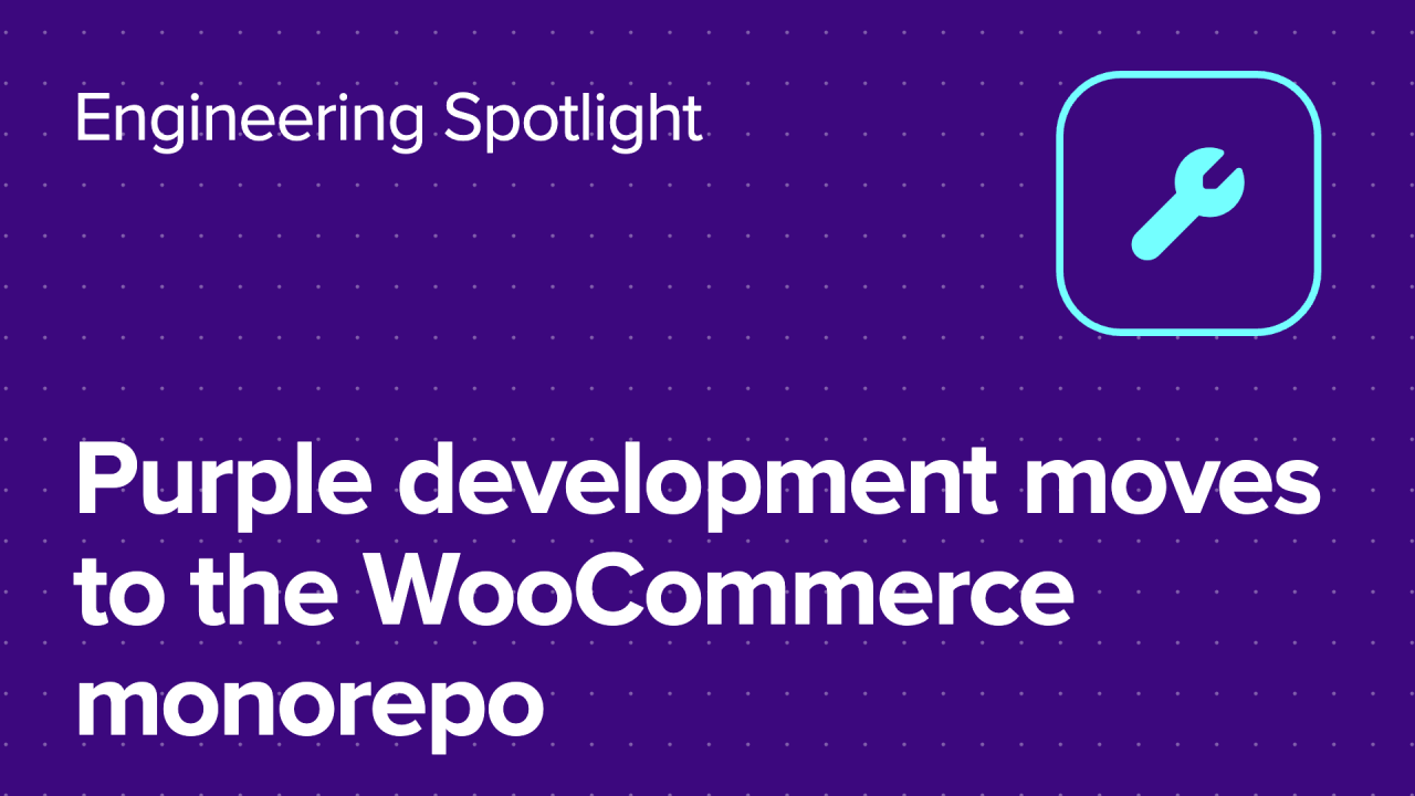 Purple development moves to the WooCommerce monorepo